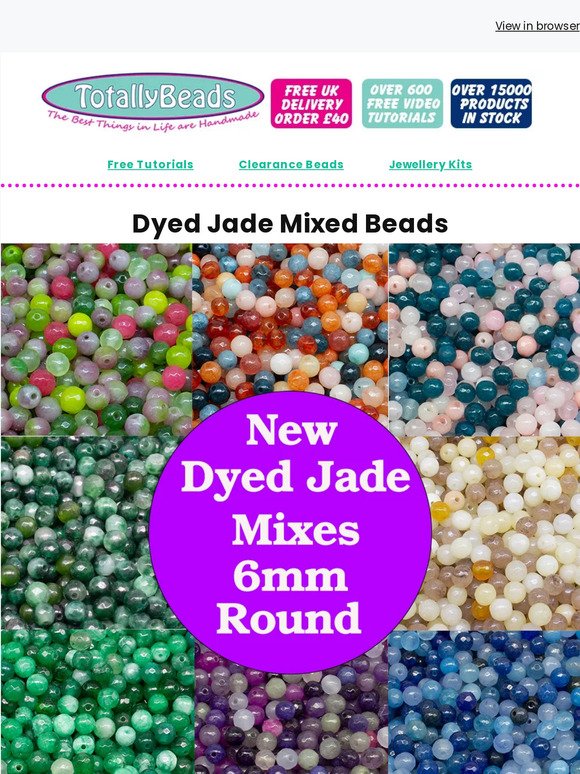 New 6mm Dyed Jade Mixes | Crystal Beads for all Jewellery Ideas