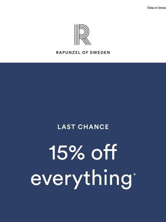 LAST CHANCE: 15% off everything