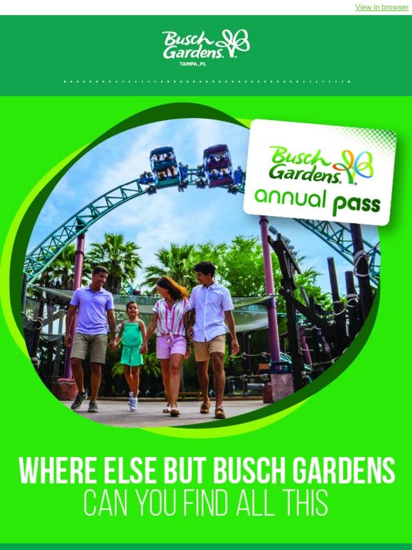 Where Else but Busch Gardens Can You Find All This?