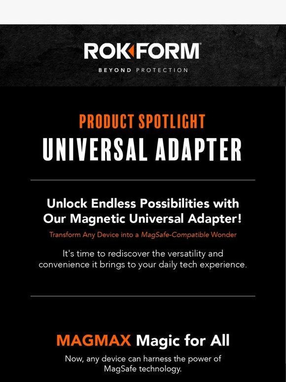 Transform Any Device | The Rokform Universal Adapter