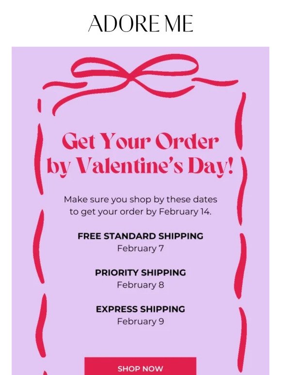 Order NOW! Receive Your Shipment by Valentine's Day 💌