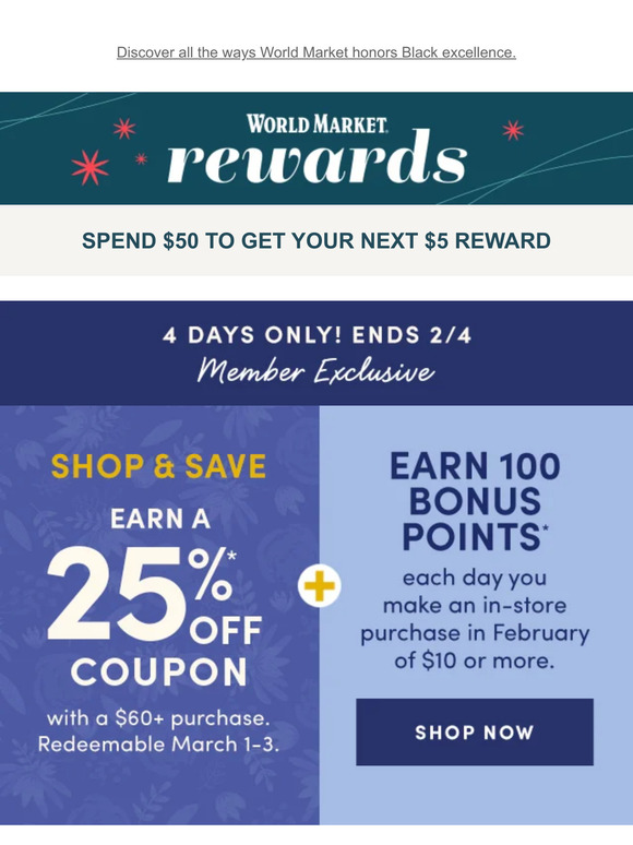 World Market Black History Month is here! Earn 25 off + 100 Bonus