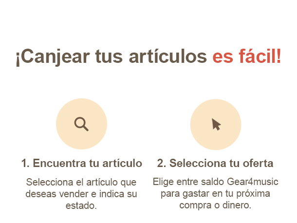 ¡Canjear tus artículos es fácil!1. Encuentra tu artículoSelecciona el artículo que deseas vender e indica su estado.2. Selecciona tu ofertaElige entre saldo Gear4music para gastar en tu próxima compra o dinero.