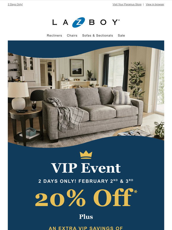 LaZBoy Hi , Your VIP Offer Is Inside! Milled