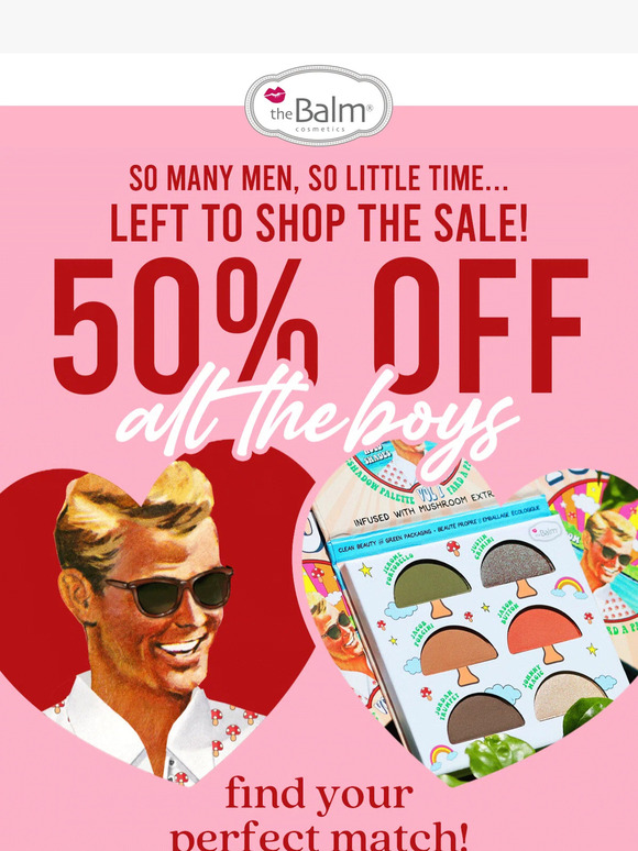 💋 Hurry, Lovebirds! Final Hours: 50% Off theBalm Boys!