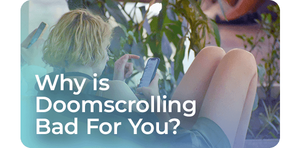 Why is Doomscrolling  Bad For You?