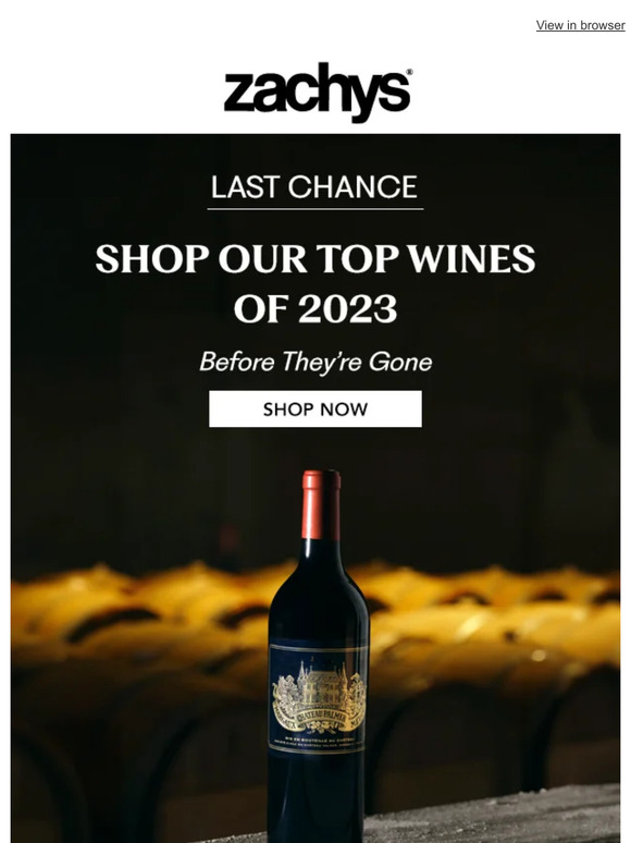Zachys Wine & Liquor Last Chance! Get Our Top Wines of 2023 Before
