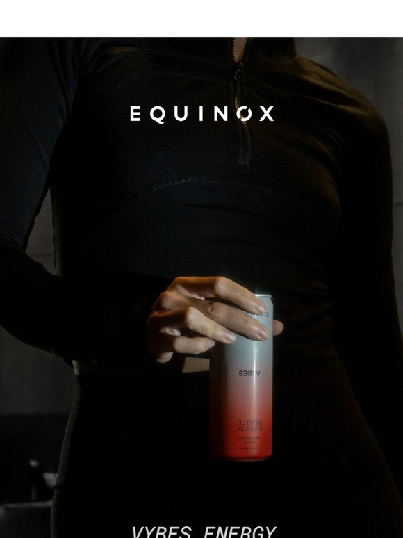 Gentle energy now at Equinox Clubs