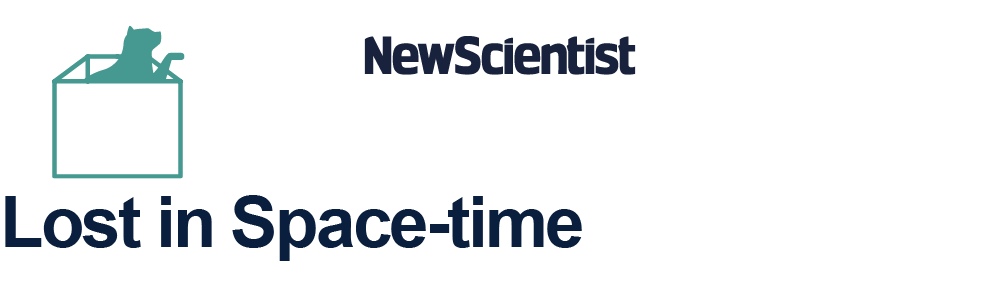 New Scientist's Lost in Space-time Newsletter