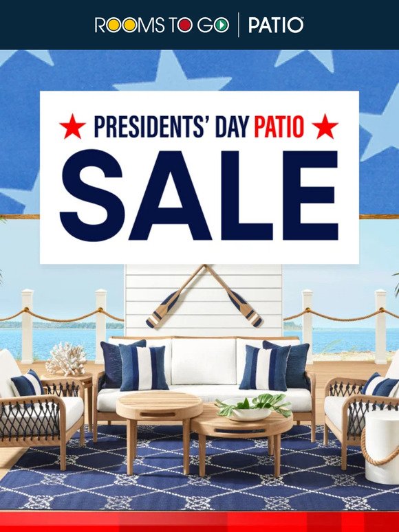 Huge Presidents' Day Patio Sale savings on now!