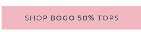 Shop BOGO 50% OFF Tops