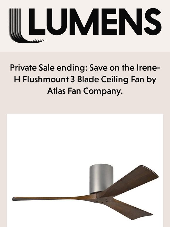 Last chance: Save on the Irene-H Flushmount 3 Blade Ceiling Fan by Atlas Fan Company.