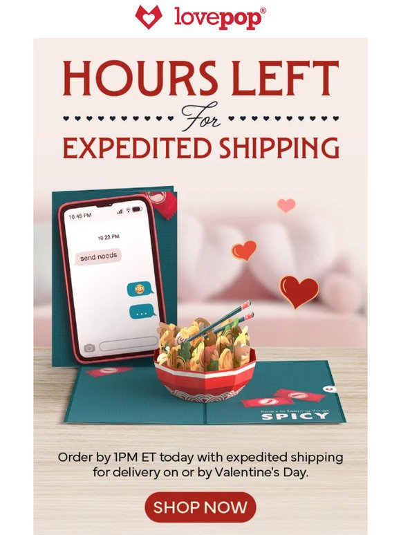 Only hours left for Valentine's Day!