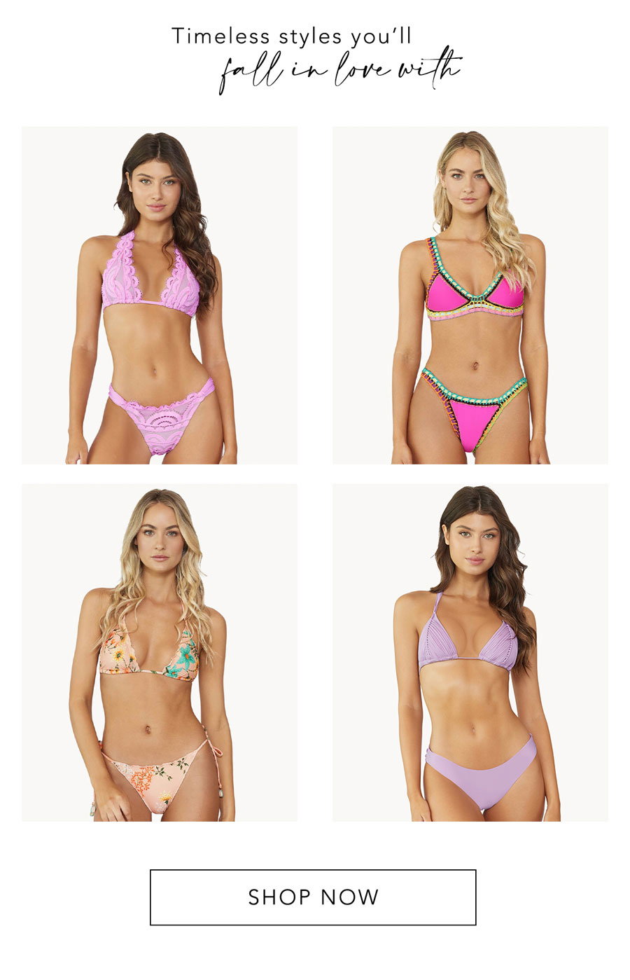 Timeless styles you'll fall in love with!