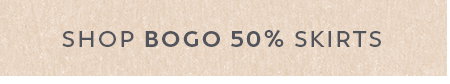 Shop BOGO 50% Off Skirts