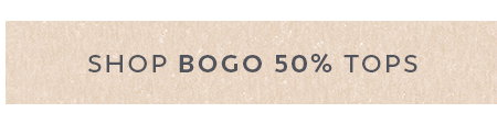 Shop BOGO 50% OFF Tops