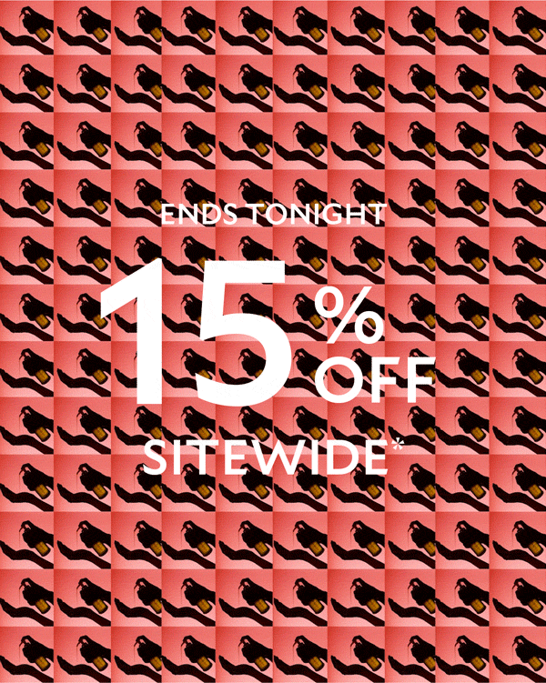 Ends Tonight | 15% Off Sitewide