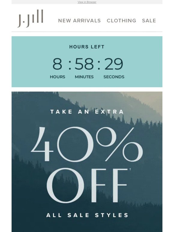 HOURS LEFT: take an extra 40% off all sale styles.