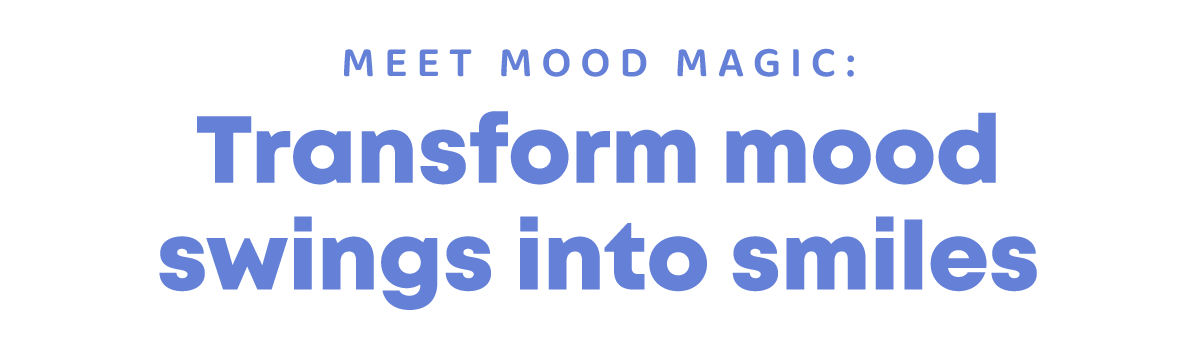 Meet Mood Magic