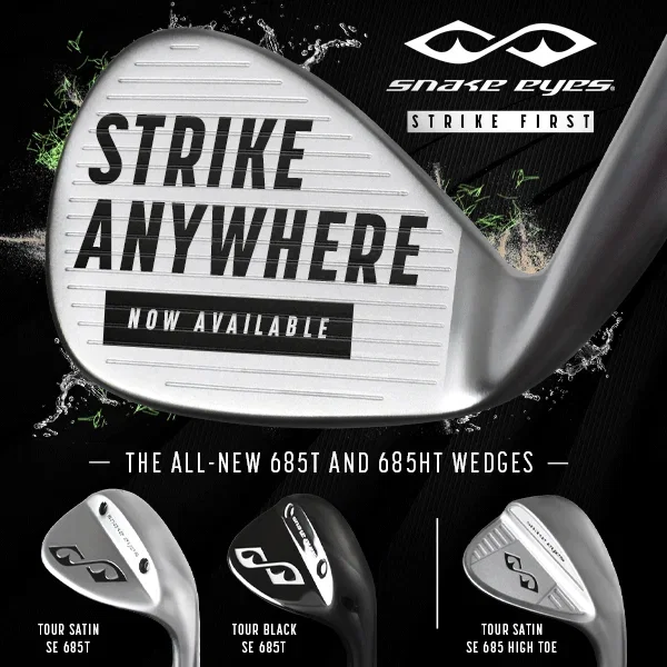 The All-NEW 685H/HT Wedges From Snake Eyes Golf - Shop NOW!