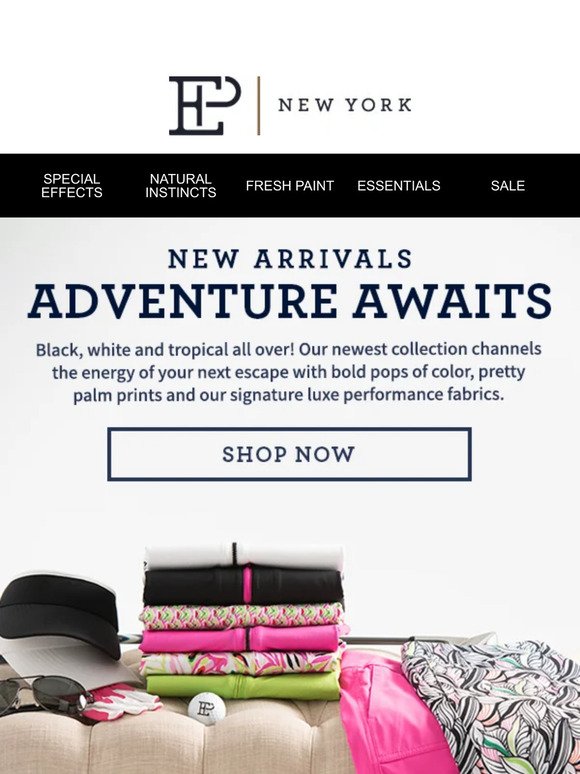 New Arrivals Are Here: Adventure Awaits