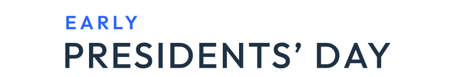Early President's Day Sale