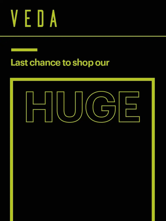 Our HUGE SALE Ends Soon