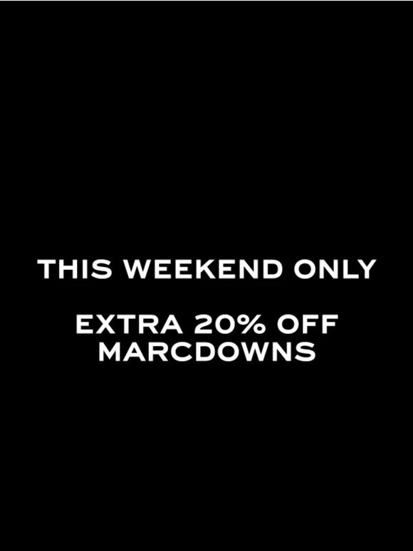 Extra 20% Off Marcdowns Starts Now