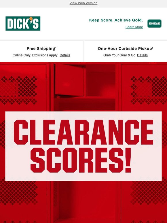 We've got an OFFER for you... Clearance has arrived at DICK'S Sporting Goods - stop searching, save today!