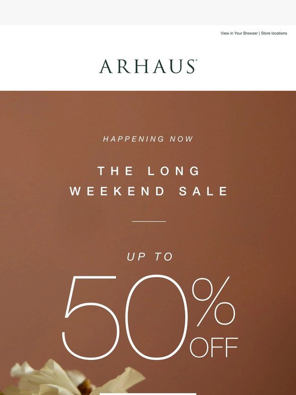 HAPPENING NOW: The Long Weekend Sale