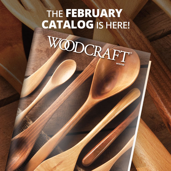 Woodcraft Woodcraft's February Catalog Is Here! Milled