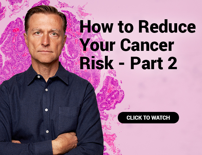 Dr Berg: Ways to Reduce Your Cancer Risk That You Won’t Find on My ...