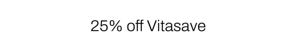 25% off Vitasave