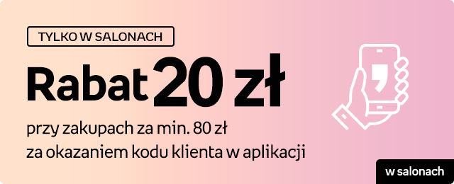 [TYLKO W APLIKACJI] Rabat 20 zł przy zakupach za min. 80 zł za okazaniem kodu klienta w aplikacji | W salonach