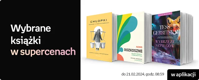 [TYLKO W APLIKACJI] Książki w supercenie, taniej tylko w aplikacji
