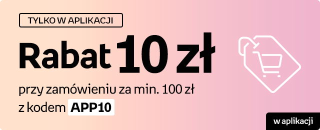 [TYLKO W APLIKACJI] Rabat 10 zł przy zamówieniu za min. 100 zł z kodem APP10 | W aplikacji