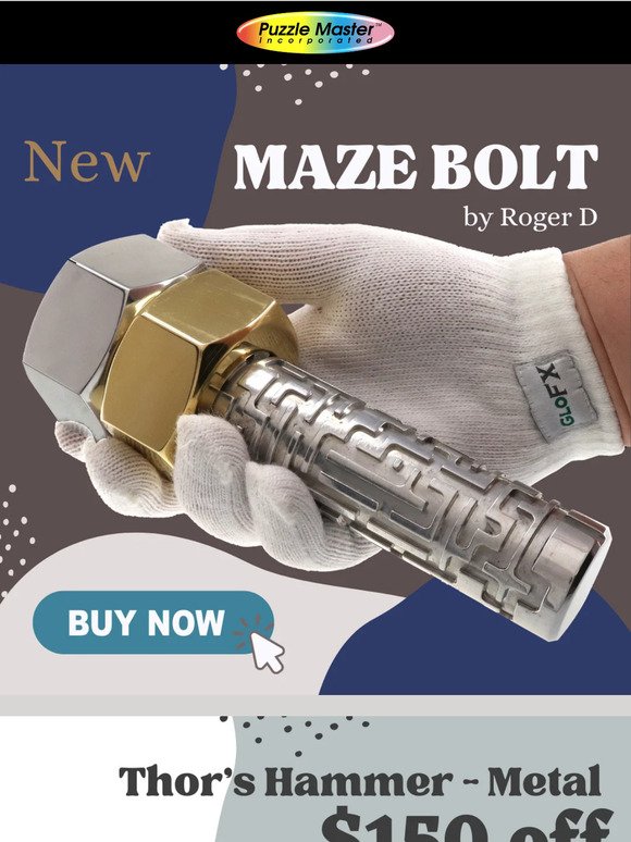 —, Incredible Maze Bolt from Roger D