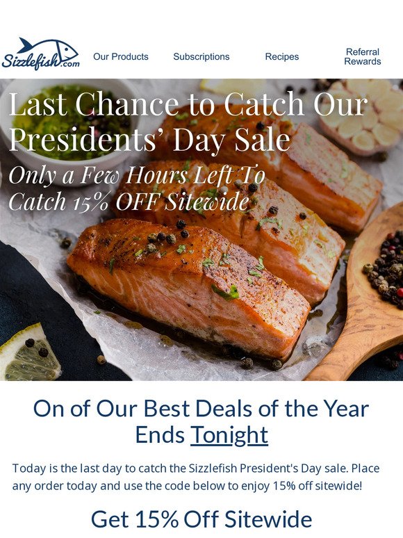 Only a Few Hours Left to Catch Our Presidents' Day Sale!