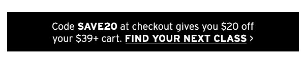 Use code SAVE20 for $20 off any purchase of $39+