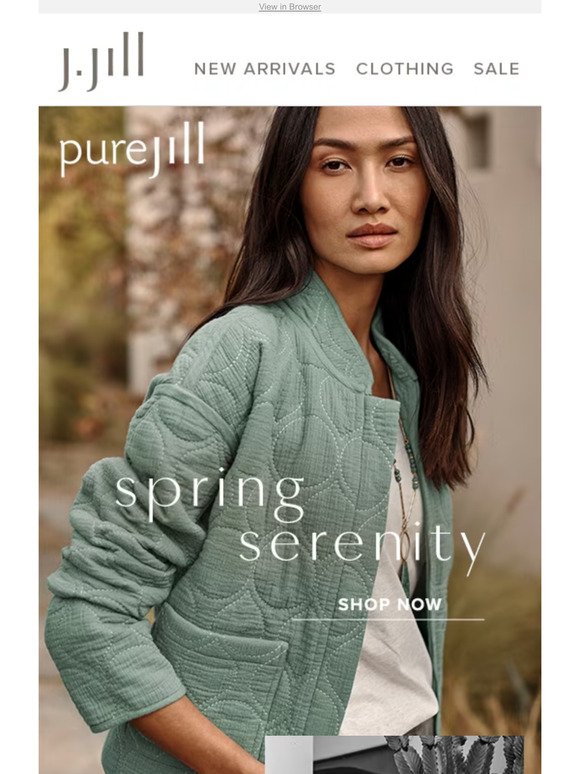 More styles arrived today! Open to see what’s new in Pure Jill.