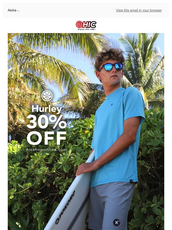 30% OFF Hurley ENDS TODAY!