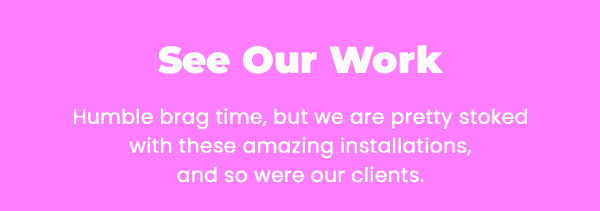 See Our Work