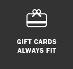 GIFT CARDS ALWAYS FIT