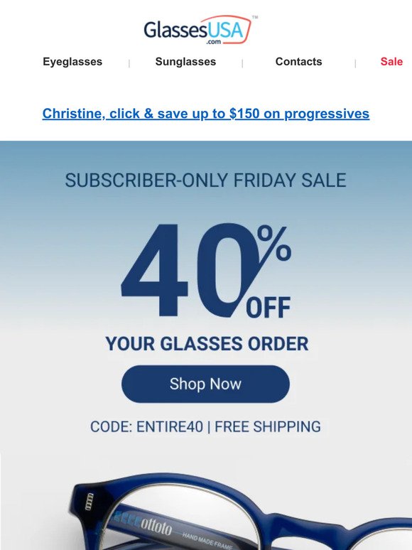 👓 Only for subscribers like you, Christine: 40% OFF + free shipping