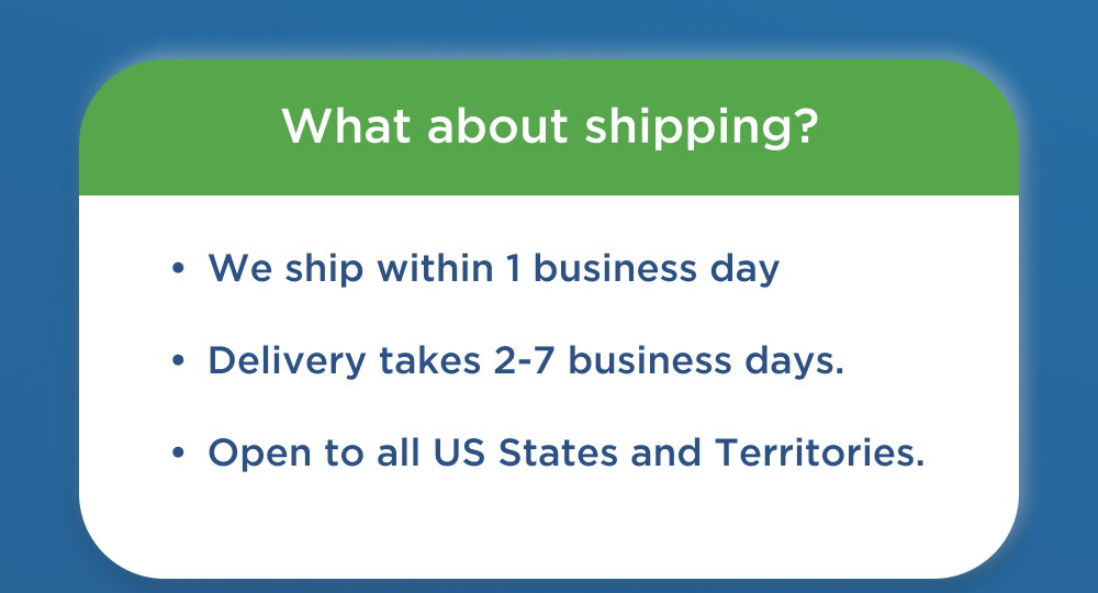 Shipping Questions:   - We ship within 1 business day, and delivery takes 2-7 business days.   - Shipping from our logistic center in Las Vegas, Nevada.   - We currently ship to all US States and Territories.