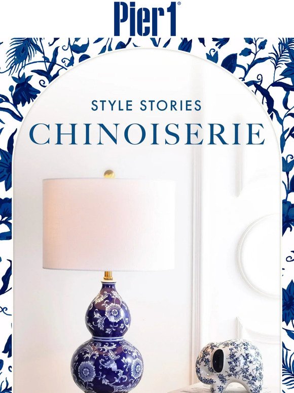 Save Up to 60%! ☯︎ Introducing Style Stories: Chinoiserie.