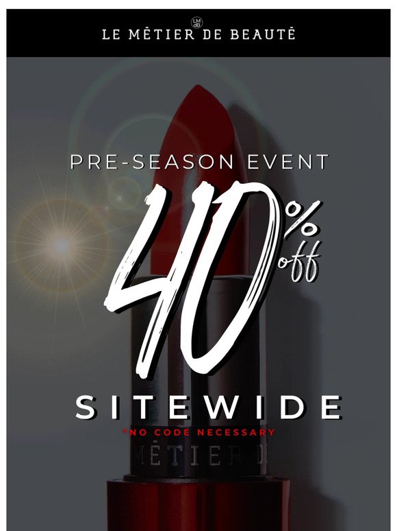 💫Unlock Radiant Beauty: 40% Off Sitewide During Our Pre-Season Event!