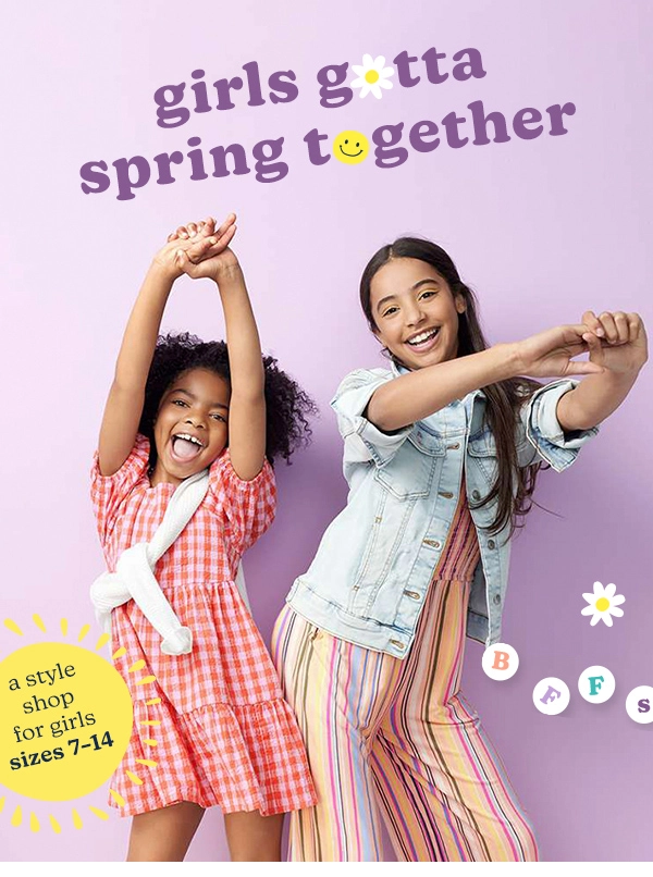 Girls gotta spring together. A style shop for girls sizes 7-14.