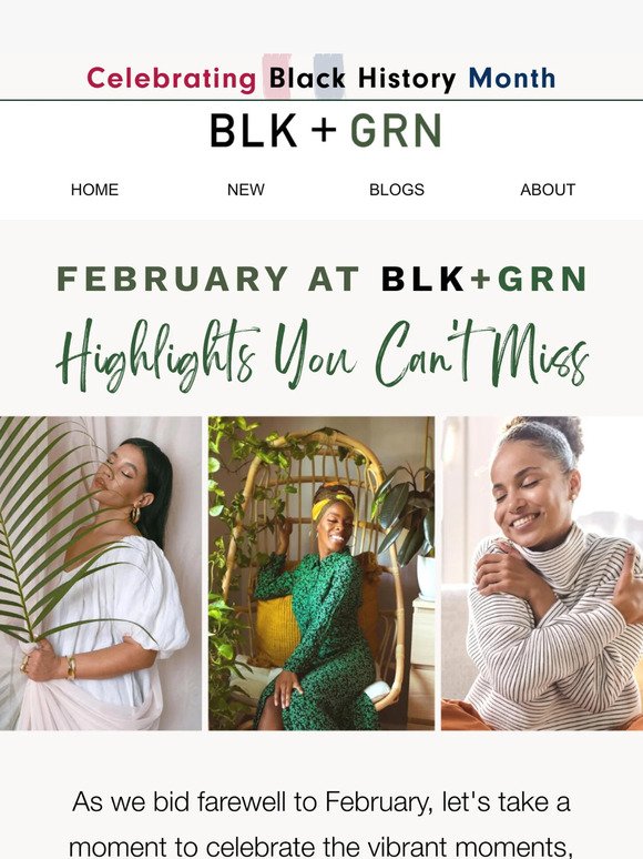 February Favorites Unveiled: Discover What Made BLK+GRN Shine This Month 🌟