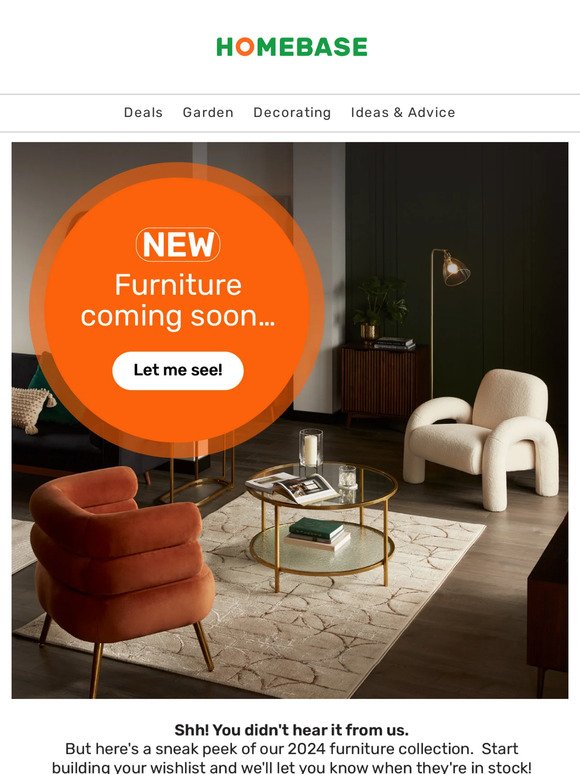 Psst! NEW furniture is coming soon...